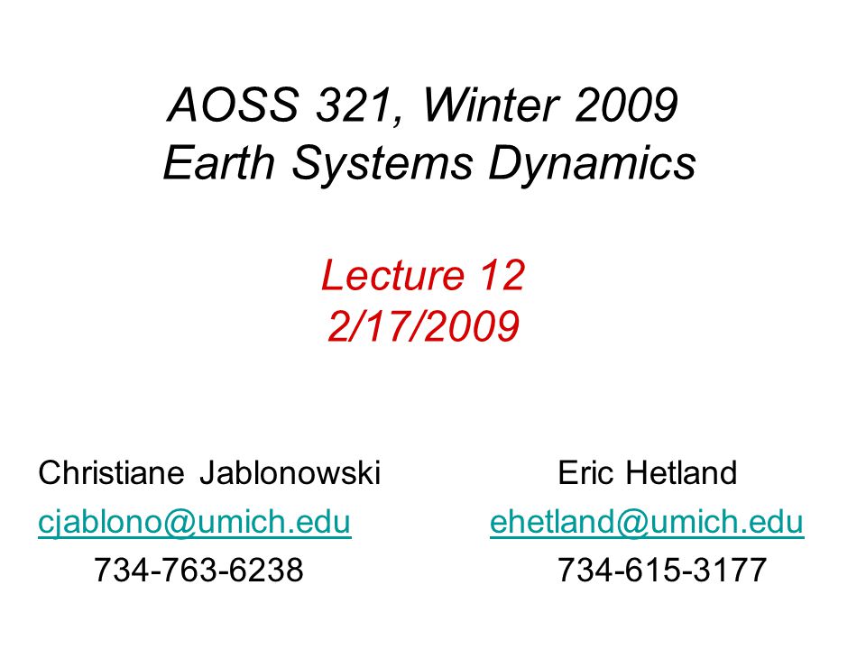 AOSS 321, Winter 2009 Earth Systems Dynamics Lecture 12 2/17/ ppt