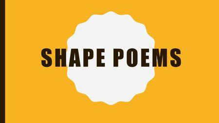 Shape Poems.