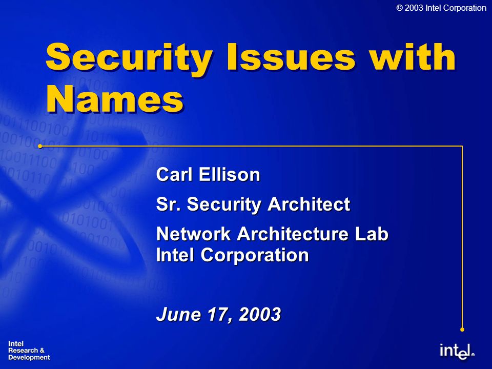 03 Intel Corporation Security Issues With Names Carl Ellison Sr Security Architect Network Architecture Lab Intel Corporation June 17 Ppt Download