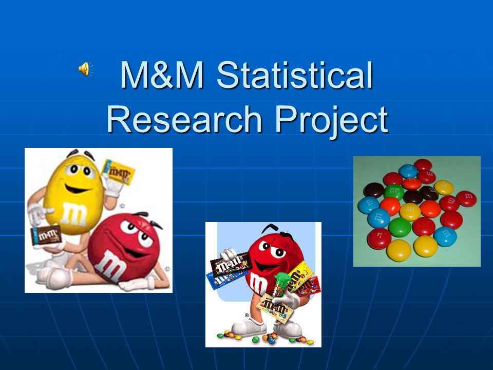 M&M Statistical Research Project Question 1 Q1: Are the amount of
