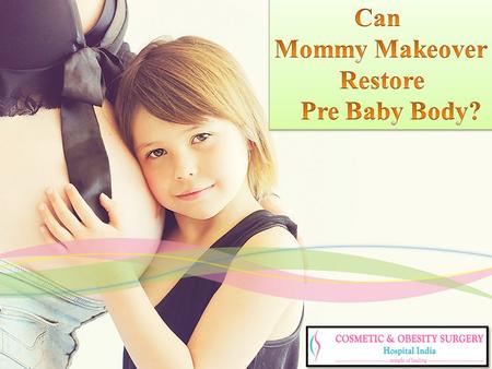 Can Mommy Makeover Restore Pre Baby Body?