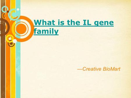 Free Powerpoint Templates Page 1 Free Powerpoint Templates What is the IL gene family —Creative BioMart.