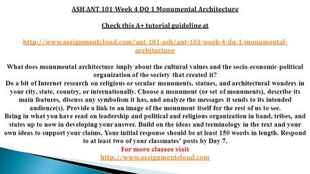 ASH ANT 101 Week 4 DQ 1 Monumental Architecture Check this A+ tutorial guideline at