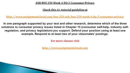 ASH BUS 250 Week 4 DQ 2 Consumer Privacy Check this A+ tutorial guideline at