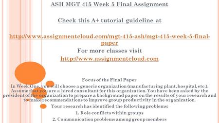 ASH MGT 415 Week 5 Final Assignment Check this A+ tutorial guideline at  paper For more.