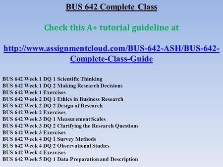 BUS 642 Complete Class Check this A+ tutorial guideline at  Complete-Class-Guide BUS 642 Week 1 DQ 1.