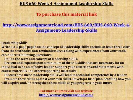 BUS 660 Week 4 Assignment Leadership Skills To purchase this material link  Assignment-Leadership-Skills.