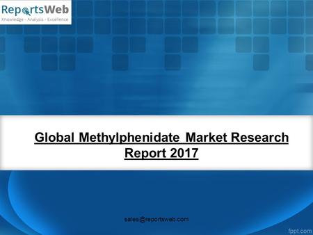 Global Methylphenidate Market Research Report 2017