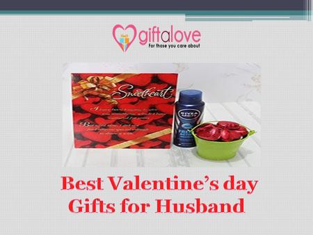 This Valentine’s day impress your husband by amazing gifts. Giftalove.com provides to you best and amazing gift ideas for your husband in this Valentine’s.
