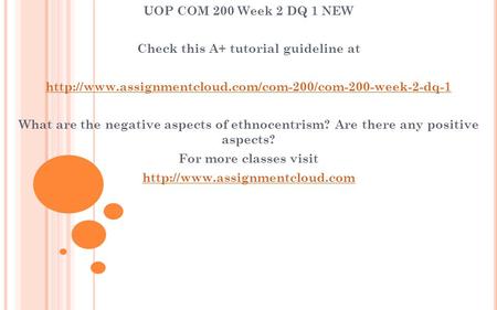 UOP COM 200 Week 2 DQ 1 NEW Check this A+ tutorial guideline at  What are the negative aspects.