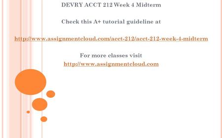 DEVRY ACCT 212 Week 4 Midterm Check this A+ tutorial guideline at  For more classes visit.