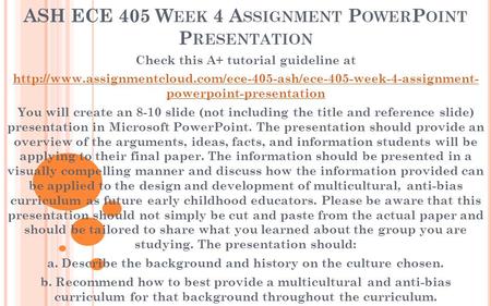 ASH ECE 405 W EEK 4 A SSIGNMENT P OWER P OINT P RESENTATION Check this A+ tutorial guideline at