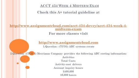 ACCT 434 W EEK 4 M IDTERM E XAM Check this A+ tutorial guideline at  midterm-exam For more.