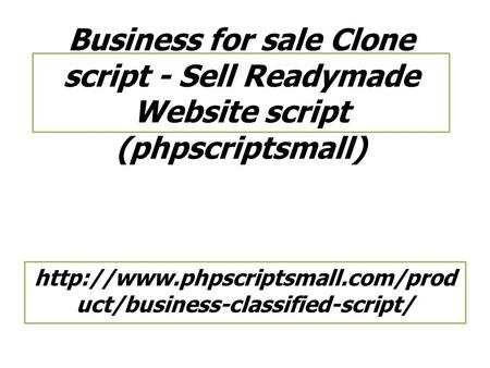 Business for sale Clone script - Sell Readymade Website script (phpscriptsmall)  uct/business-classified-script/