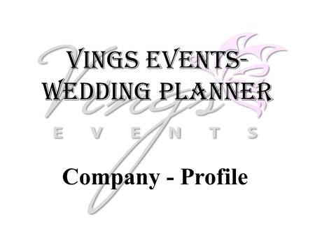 Vings Events- Wedding Planner Company - Profile. About our Company As a Best Wedding Planner in India and event coordination company in Udaipur Rajasthan.