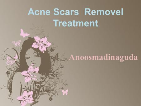 Acne Scars Removel Treatment Anoosmadinaguda. How Can I Remove Acne And Dark Spots On My Face?