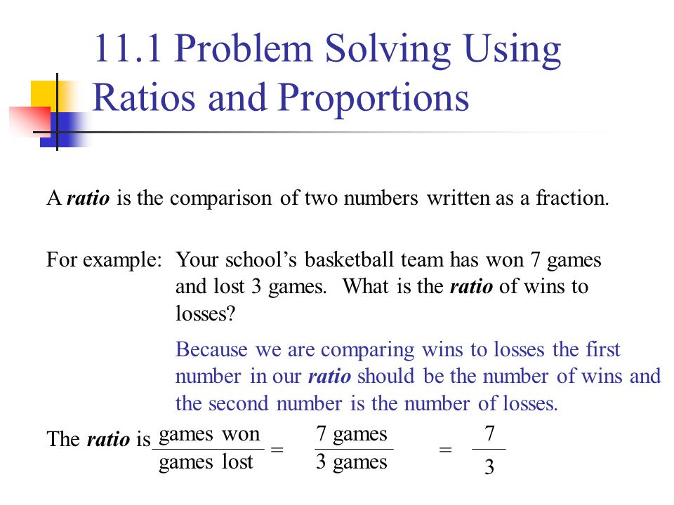 11.1 Problem Solving Using Ratios And Proportions A Ratio Is The Comparison Of Two Numbers Written As A Fraction. For Example:your School's Basketball. - Ppt Download