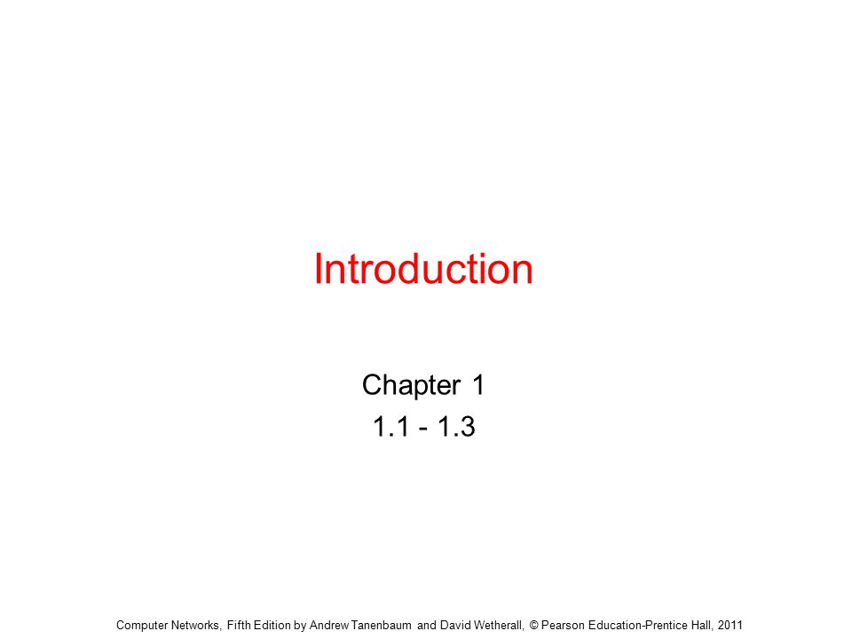 Introduction Chapter Computer Networks, Fifth Edition by Andrew Tanenbaum  and David Wetherall, © Pearson Education-Prentice Hall, ppt download