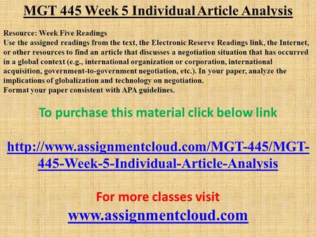 MGT 445 Week 5 Individual Article Analysis Resource: Week Five Readings Use the assigned readings from the text, the Electronic Reserve Readings link,