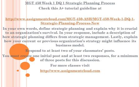 MGT 450 Week 1 DQ 1 Strategic Planning Process Check this A+ tutorial guideline at  Strategic-Planning-Process-New.