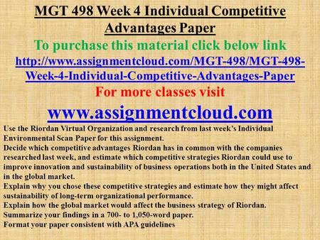 MGT 498 Week 4 Individual Competitive Advantages Paper To purchase this material click below link  Week-4-Individual-Competitive-Advantages-Paper.