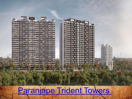 Paranjape Trident Towers. Overview  Paranjape Trident Towers is a upcoming apartment by Paranjape Scheme Pvt ltd and the project is situated at Hinjewadi-Wakad.