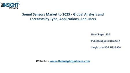 Sound Sensors Market to Global Analysis and Forecasts by Type, Applications, End-users No of Pages: 150 Publishing Date: Jan 2017 Single User PDF:
