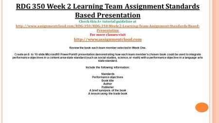 RDG 350 Week 2 Learning Team Assignment Standards Based Presentation Check this A+ tutorial guideline at