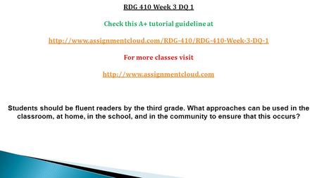 RDG 410 Week 3 DQ 1 Check this A+ tutorial guideline at  For more classes visit
