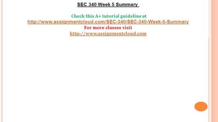 SEC 340 Week 5 Summary Check this A+ tutorial guideline at  For more classes visit
