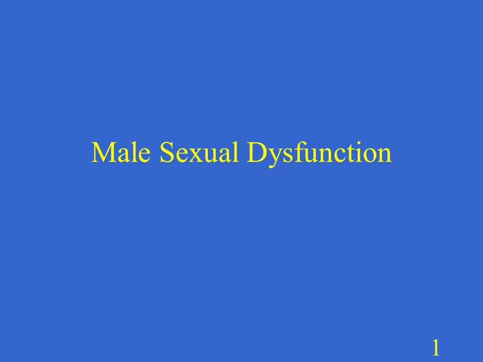 1 Male Sexual Dysfunction. 2 Hypoactive Sexual Desire Disorder