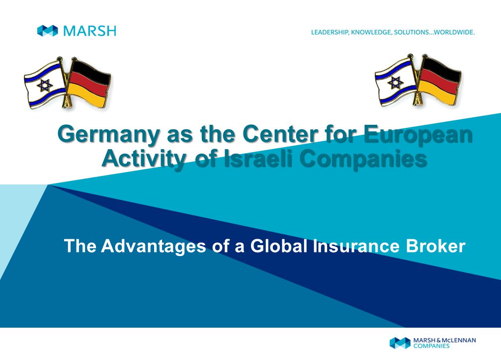 Germany As The Center For European Activity Of Israeli Companies The Advantages Of A Global Insurance Broker Ppt Download