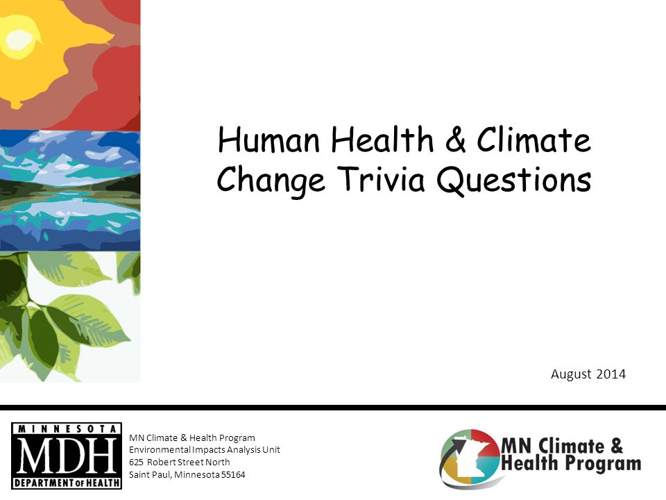 Mn Climate Health Program Environmental Impacts Analysis Unit 625 Robert Street North Saint Paul Minnesota Human Health Climate Change Trivia Ppt Download