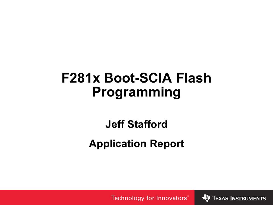 F281x Boot-SCIA Flash Programming Jeff Stafford Application Report. - ppt  download