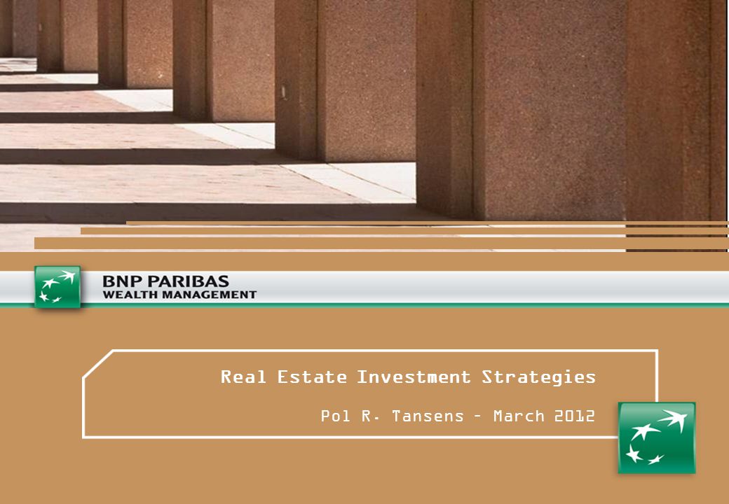 Real Estate Investment Strategies Pol R. Tansens – March ppt download