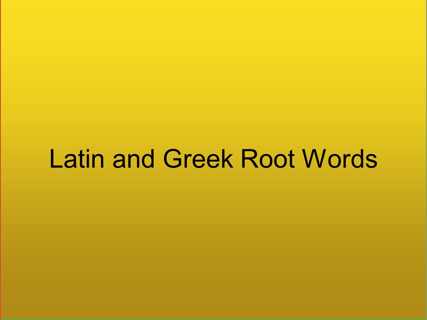 Latin and Greek Root Words - ppt video online download