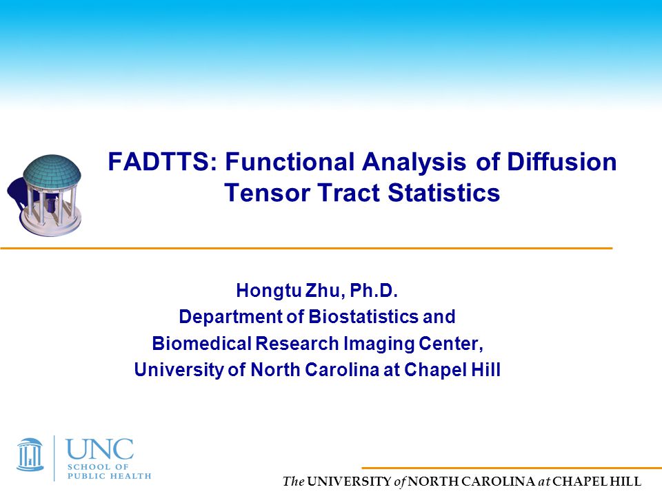 The UNIVERSITY of NORTH CAROLINA at CHAPEL HILL FADTTS: Functional