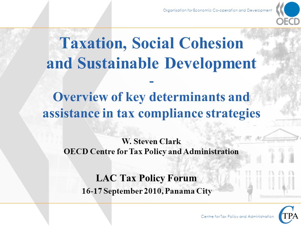 Centre for Tax Policy and Administration Organisation for Economic  Co-operation and Development Taxation, Social Cohesion and Sustainable  Development - - ppt download
