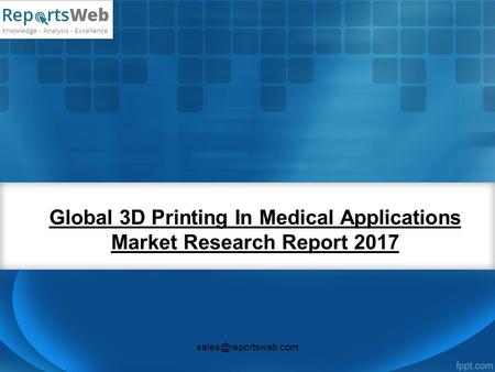 Global 3D Printing In Medical Applications Market Research Report 2017