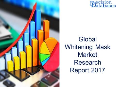 Global Whitening Mask Market Research Report 2017.