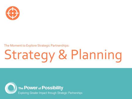 The Moment to Explore Strategic Partnerships: Strategy & Planning.