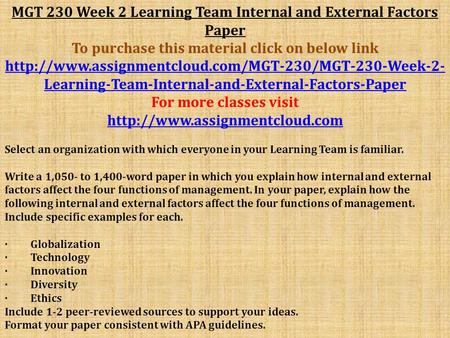 MGT 230 Week 2 Learning Team Internal and External Factors Paper To purchase this material click on below link