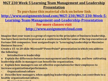 MGT 230 Week 5 Learning Team Management and Leadership Presentation To purchase this material click on below link