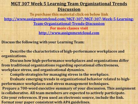 MGT 307 Week 5 Learning Team Organizational Trends Discussion To purchase this material click on below link