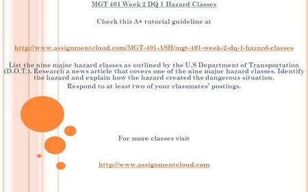 MGT 401 Week 2 DQ 1 Hazard Classes Check this A+ tutorial guideline at  List.