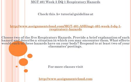 MGT 401 Week 3 DQ 1 Respiratory Hazards Check this A+ tutorial guideline at  respiratory-hazards.