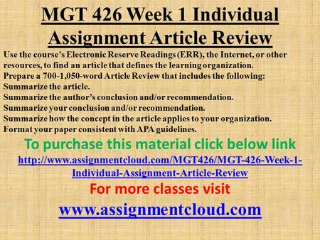 MGT 426 Week 1 Individual Assignment Article Review Use the course’s Electronic Reserve Readings (ERR), the Internet, or other resources, to find an article.