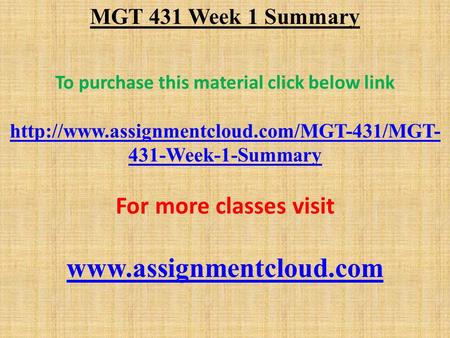 MGT 431 Week 1 Summary To purchase this material click below link  431-Week-1-Summary For more classes visit.