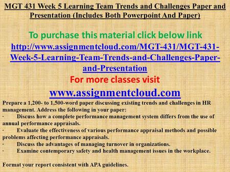 MGT 431 Week 5 Learning Team Trends and Challenges Paper and Presentation (Includes Both Powerpoint And Paper) To purchase this material click below link.