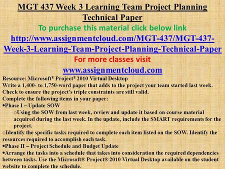 MGT 437 Week 3 Learning Team Project Planning Technical Paper To purchase this material click below link